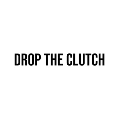Sticker - Drop The Clutch - Shredhills
